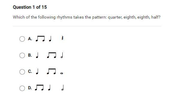 Which Of The Following Rhythms Takes The Pattern: Quarter, Eighth, Eighth, Half? A. A White Piece Of