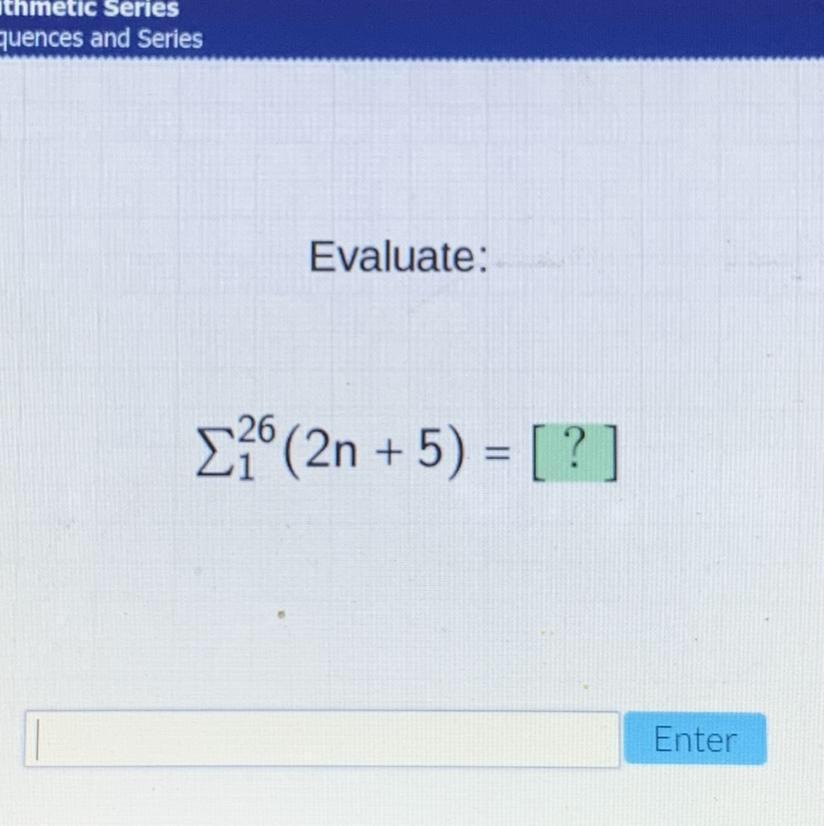 Evaluate:26 (2n + 5) = [?]Can Someone Please Help Me ASAP ! 