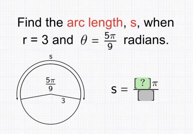 Find The Arc Length S When R=3 And 0=5pi/9 Radians. 