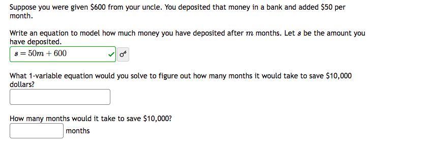 Suppose You Were Given $600 From Your Uncle. You Deposited That Money In A Bank And Added $50 Per Month.