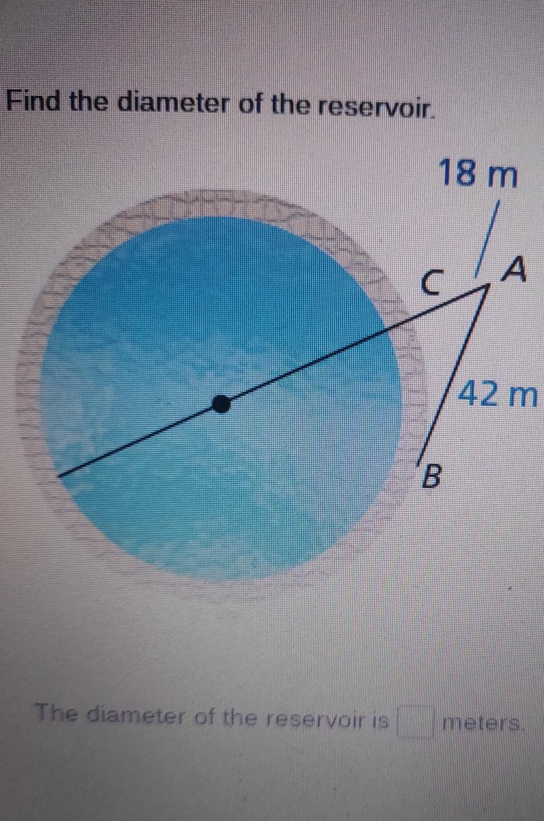 Find The Diameter Of The Reservoir. 18 M A 42 M The Diameter Of The Reservoir Is Meters. 