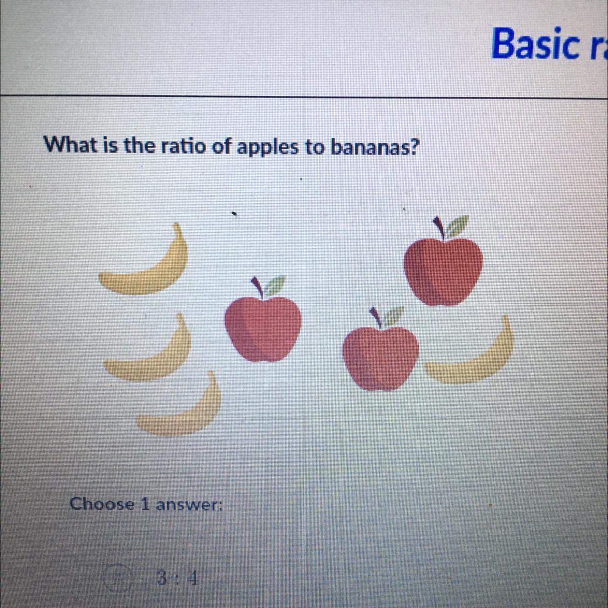 What Is The Ratio Of Apples And Bananas. Choose 1 Answer(A) 3:4 (B) 4:3(C) 3:7 (D) 7:3