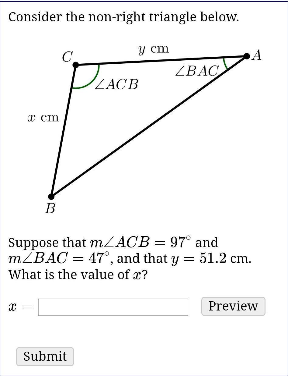 Consider The Non-right Triangle Below.Suppose ThatmACB=97andmBAC=47, And Thaty=51.2cm. What Is The Value