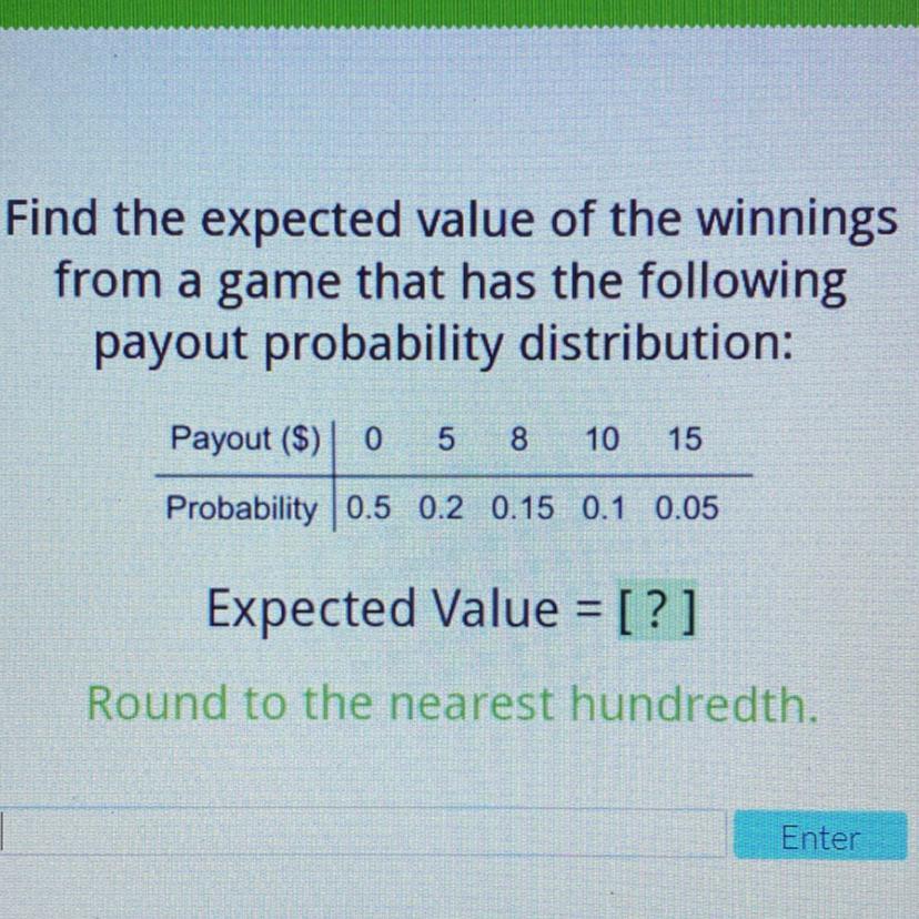 Find The Expected Value Of The Winningsfrom A Game That Has The FollowingAWARDING BRAINLEST ANSWER!!