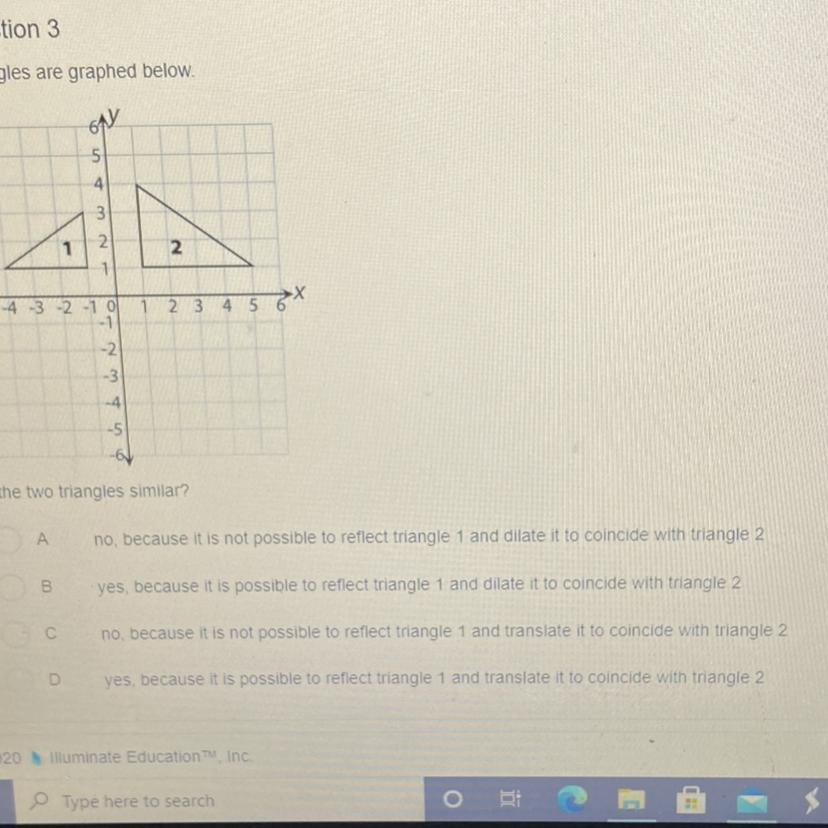 Two Triangles Are Graphed Below. Are The Two Triangles Similar?