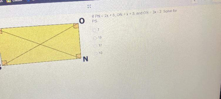 If PN = 2x + 5 ON =x + 3 And OS = 3x - 2. Solve For Ps 