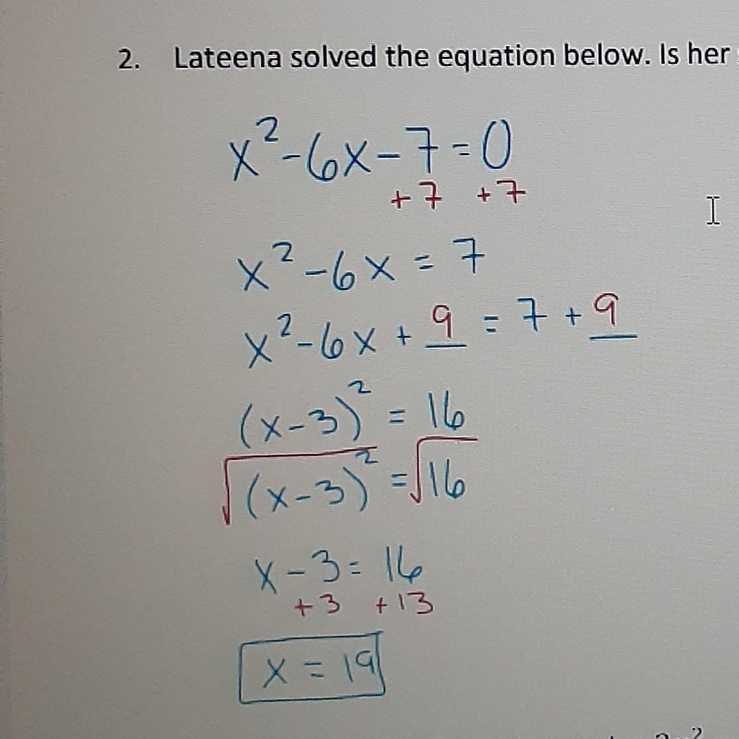 Please Help. Lateena Solved The Equation Below. Is Her Solution Correct? Explain Why Or Why Not?I've