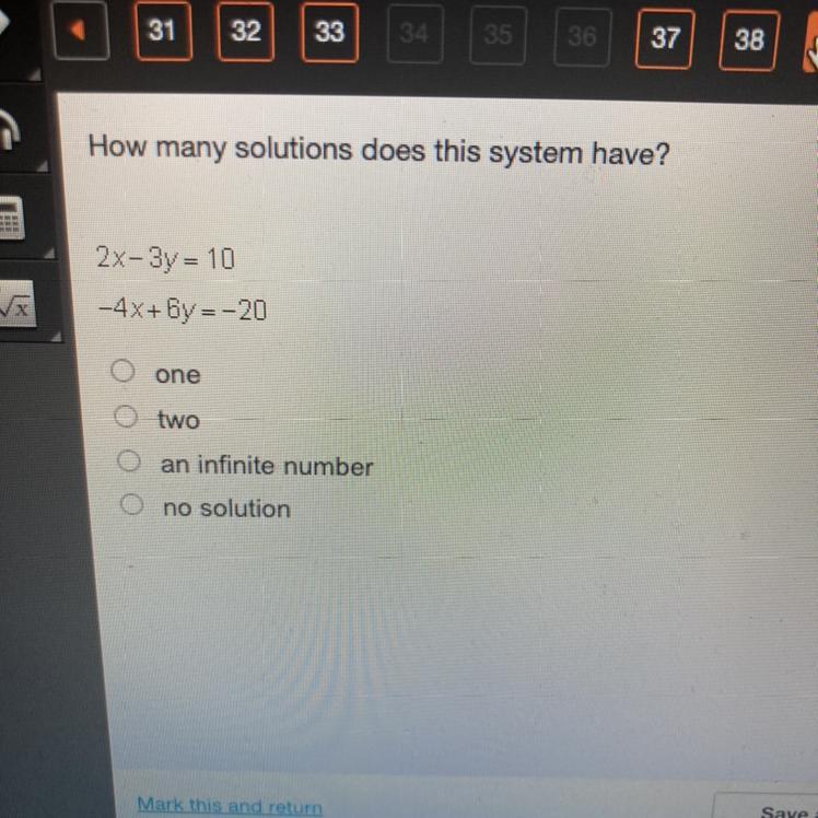 How Many Solutions Does This System Have?-&gt;2x-3y = 10-4x+6y=-20onetwoan Infinite Numberno Solution