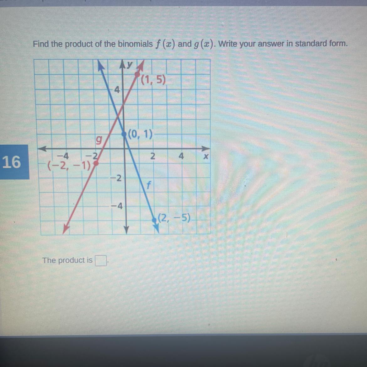 Please Help Find The Product Of The Binomials F(x) And G(x). Write In Standard Form.