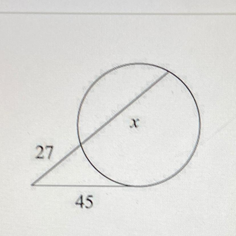 Find The Length Of X. Assume That Lines Which Appear To Be Tangent To The Circle Are TangentA) 36B) 42C)