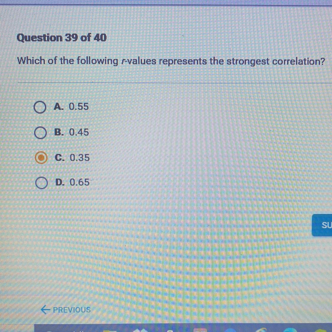 Which Of The Following R-values Represents The Strongest Correlation?A. 0.55B. 0.65C. 0.35D. 0.45 