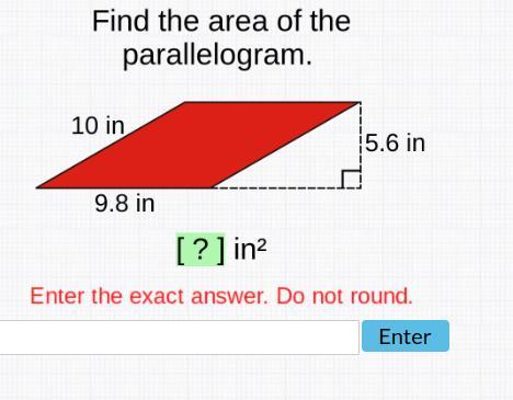 Find The Are Of The Parallelogram 10in By 9.8 And 5.6