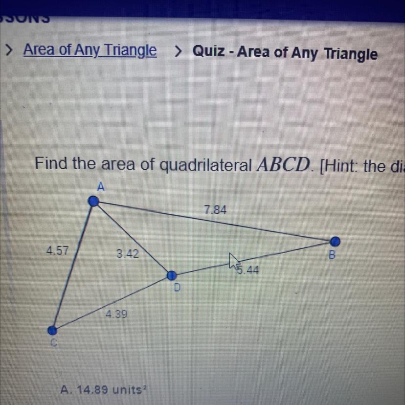 Ask.Find The Area Of Quadrilateral ABCD. (Hint: The Diagonal Divides The Quadrilateral Into Two Triangles.]7.844.573.42horasD4.39A.