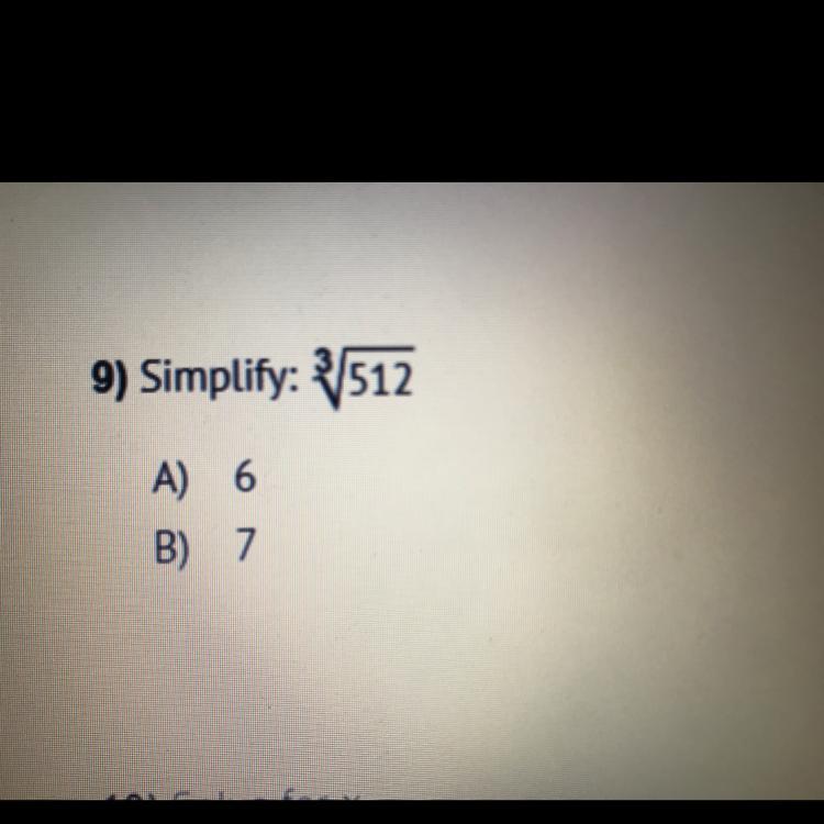 9) Simplify: 3V512A) 6B) 7C) 8D) 9