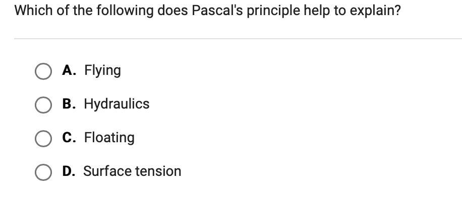 Which Of The Following Does Pascal's Principle Help To Explain?