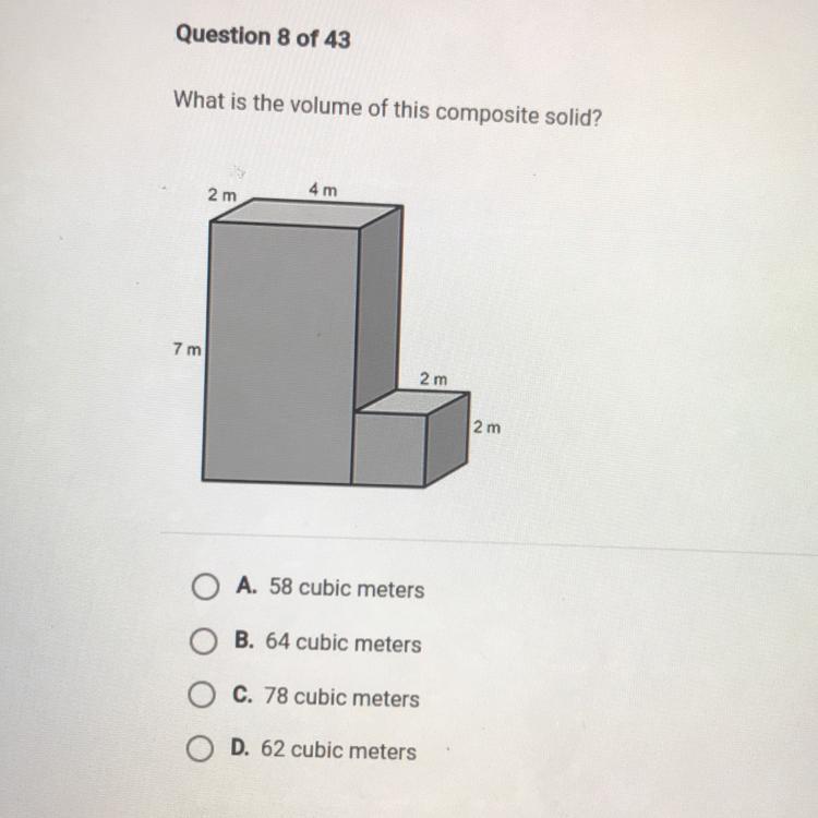 What Is The Volume Of This Composite Solid?4 M2 M7 M2 M2 MO A. 58 Cubic MetersO B. 64 Cubic MetersC.