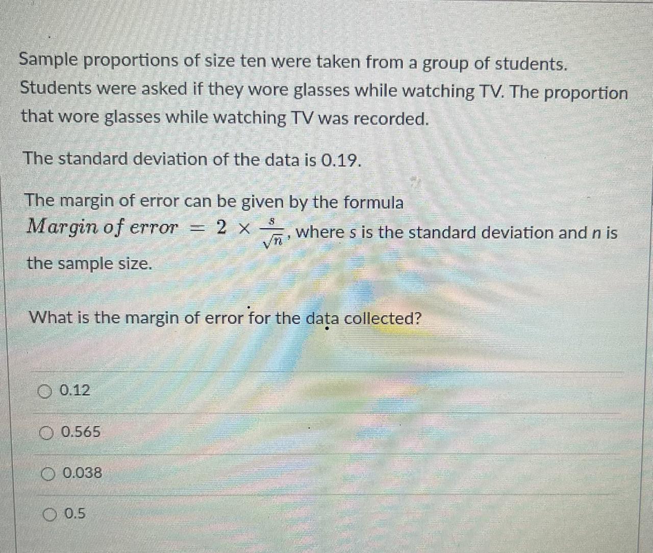 Sample Proportions Of Size Ten Were Taken From A Group Of Students. Students Were Asked If They Wore