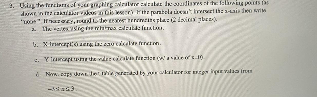 The Quadratic F(x)=x^2-2x-15Using The Functions Of Your Graphing Calculator Calculate The Coordinates