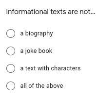 Informational Books Are Not...A BiographyA Joke BookA Text With CharactersAll Of The Above