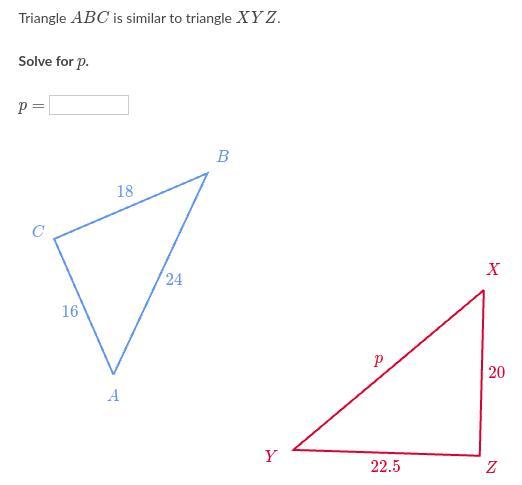 Triangle ABC Is Similar To Triangle XYZSolve For P. (image Attached)(needed Today Too)