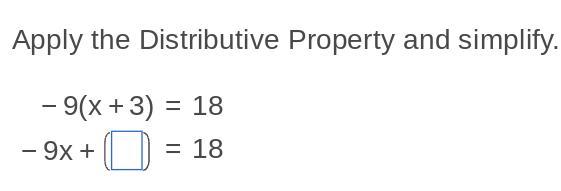 -9(x + 3) = 18-9x + [_] = 18