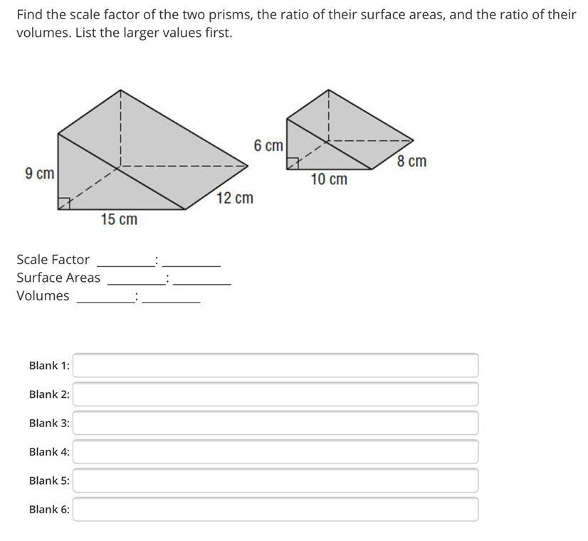 Find The Scale Factor Of The Two Prisms, The Ratio Of Their Surface Areas, And The Ratio Of Theirvolumes.