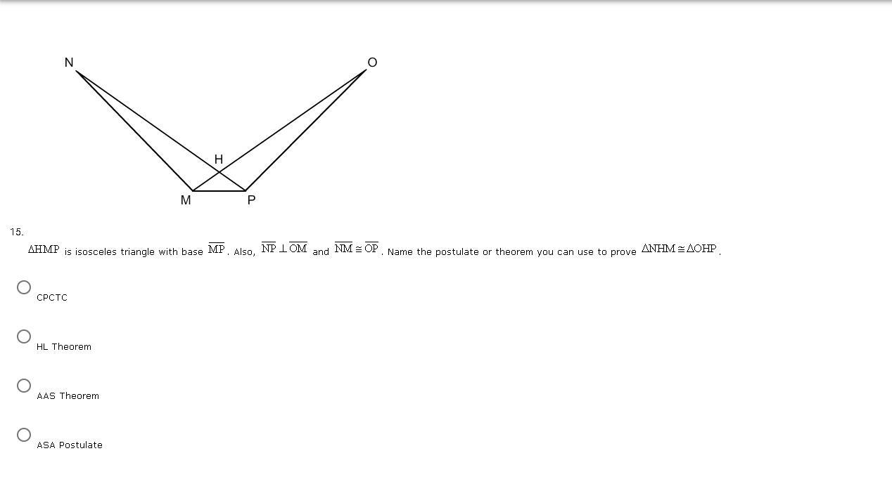 HMP Is Isosceles Triangle With Base MP, Also NPOM And NM = OP Name The Postulate Or Theorem You Can Use