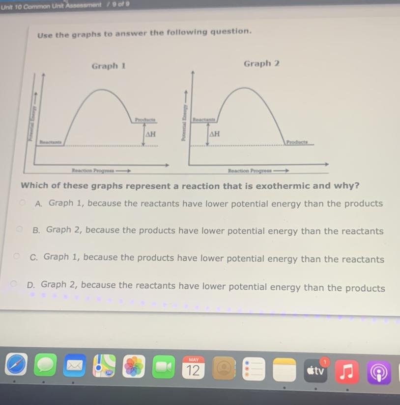 PLEASE HELP IM TAKING A TEST!!Which Of These Graphs Represent A Reaction That Is Exothermic And WhyA.
