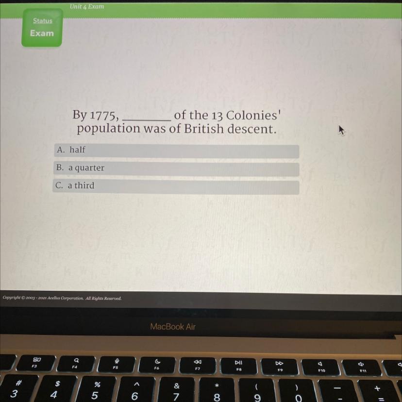 By 1775, Of The 13 Colonies'population Was Of British Descent.A. HalfB. A QuarterC. A Third