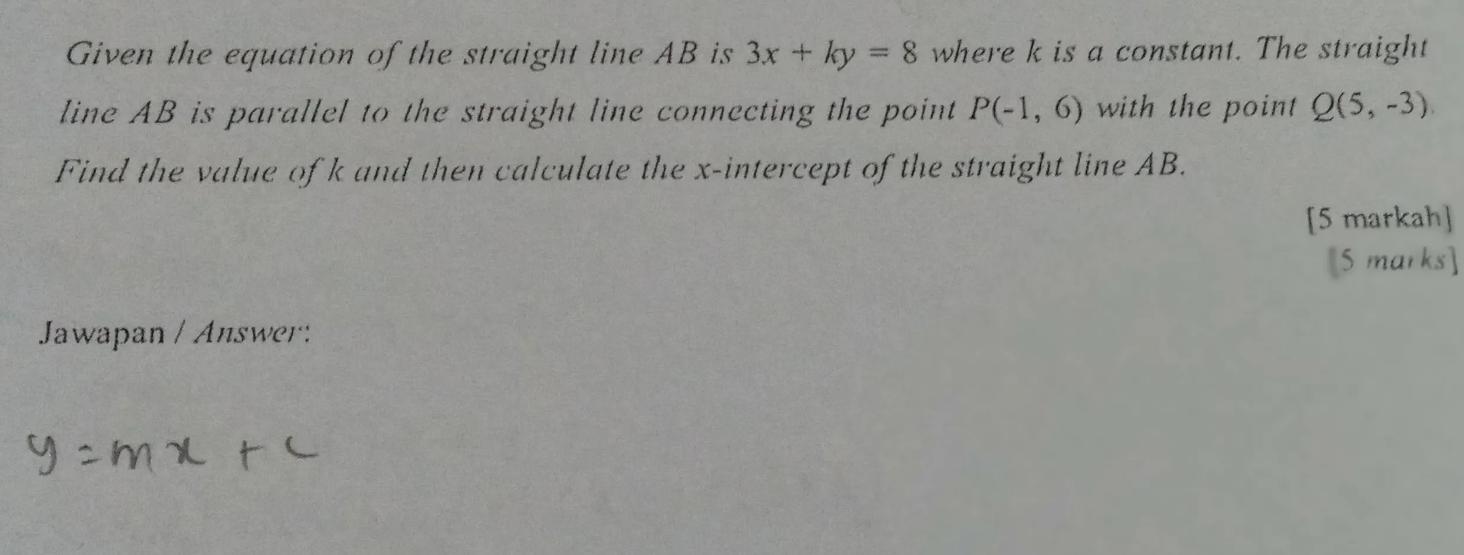 Given The Equation Of The Straight Line AB Is 3x+KY=8 Where K Is A Constant. The Straight Line AB Is