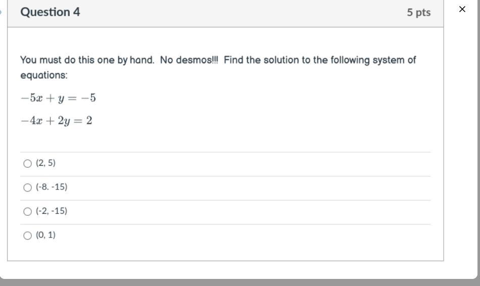 You Must Do This One By Hand. No Desmos!!! Find The Solution To The Following System Of Equations: