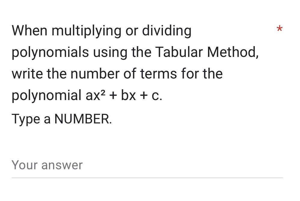 When Multiplying Or Dividingpolynomials Using The Tabular Method, Write The Number Of Terms For The Polynomial
