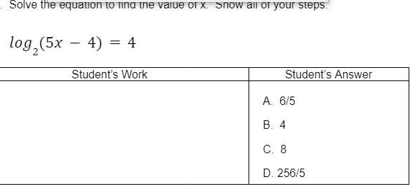 Solve The Equation To Find The Value Of X. Log2(5x-4)=4