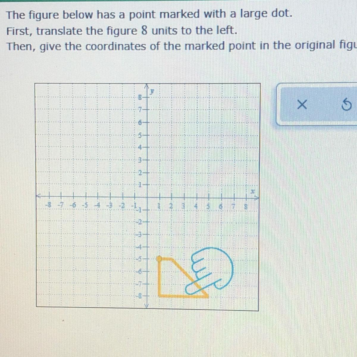 HELP PLS The Figure Below Has A Point Marked With A Large Dot.First, Translate The Figure 8 Units To