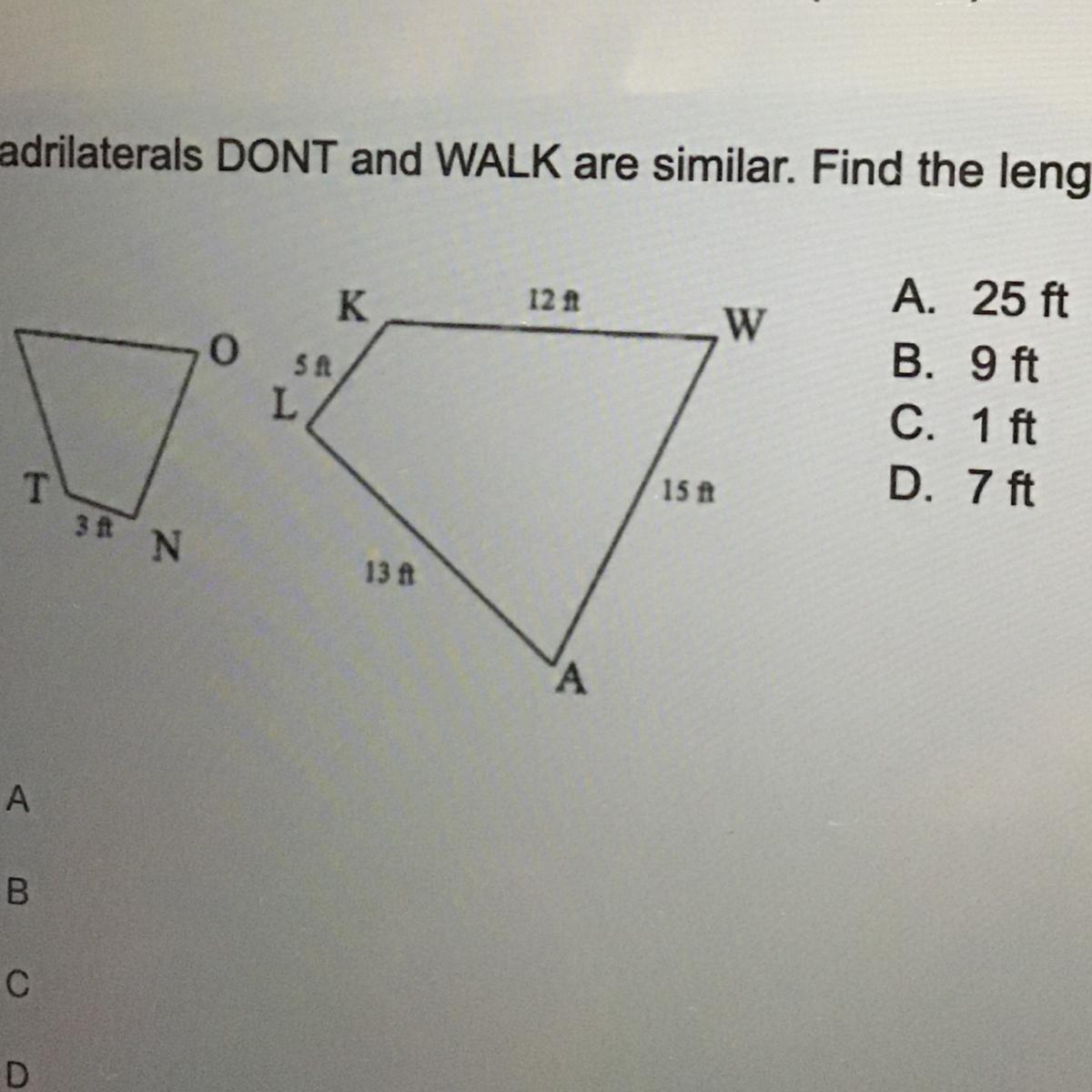 Quadrilaterals DONT And WALK Are Similar. Find The Length Of Side DO.(15 Points)Send ASAP PLSS