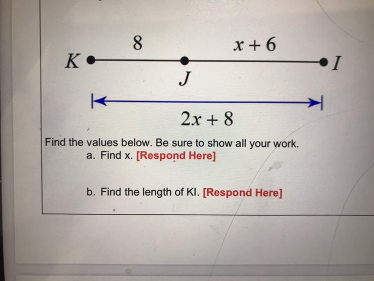 Segment KJ = 8, JI = X+6 And KI = 2x+8.8X + 6K.1J2x + 8Find The Values Below. Be Sure To Show All Your