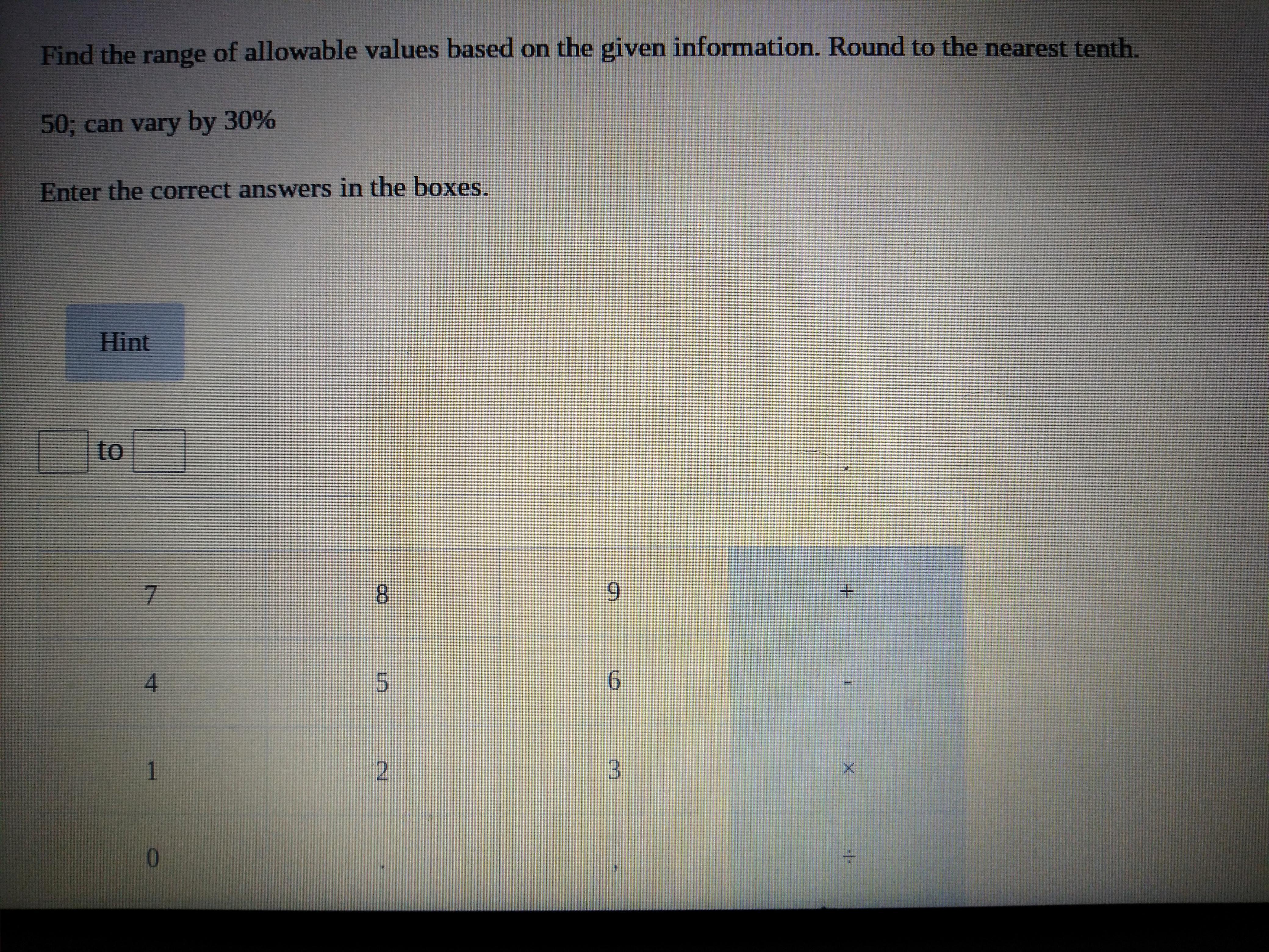 Find The Range Of Allowable Values Based On The Given Information. Round To The Nearest Tenth. 50; Can