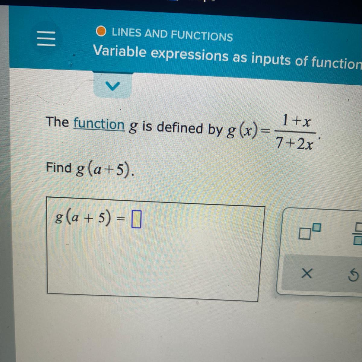 1 + XThe Function G Is Defined By G(x)=7+2xFind G(a+5).