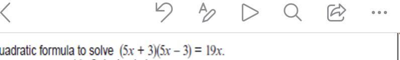 Solve The Quadratic Formula For (5x+3)(5x-3)=19XMust Show All Workings 