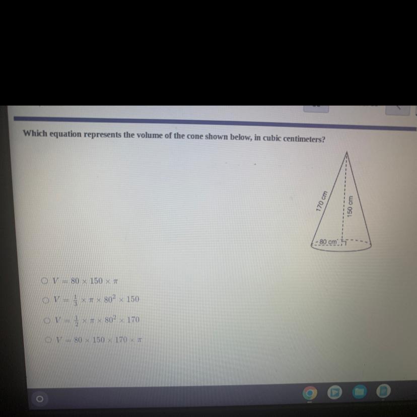 Which Equation Represents The Volume Of The Cone Shown Below, In Cubic Centimeters?OV=80 X 150 XOV=80
