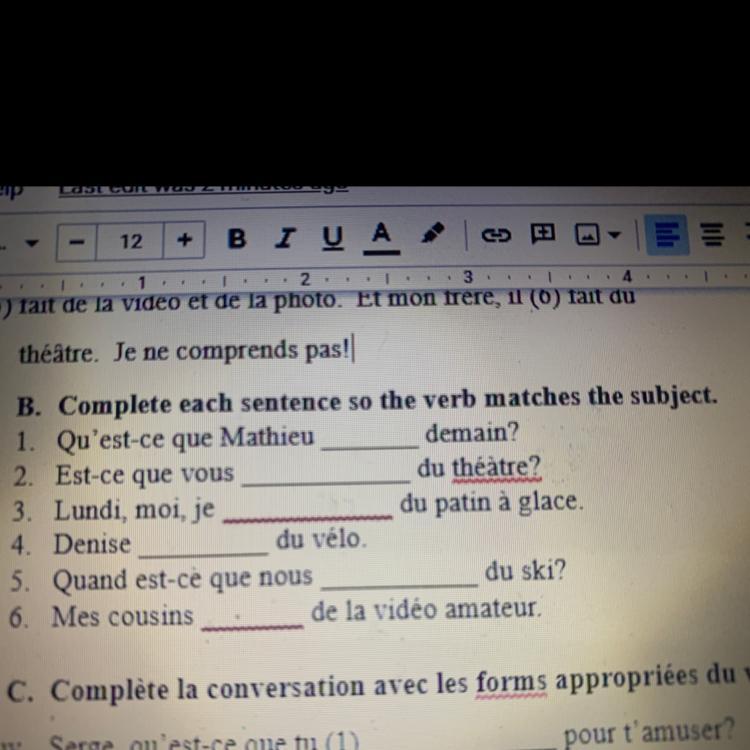 B. Complete Each Sentence So The Verb Matches The Subject.1. Qu'est-ce Que Mathieu Demain?2. Est-ce Que