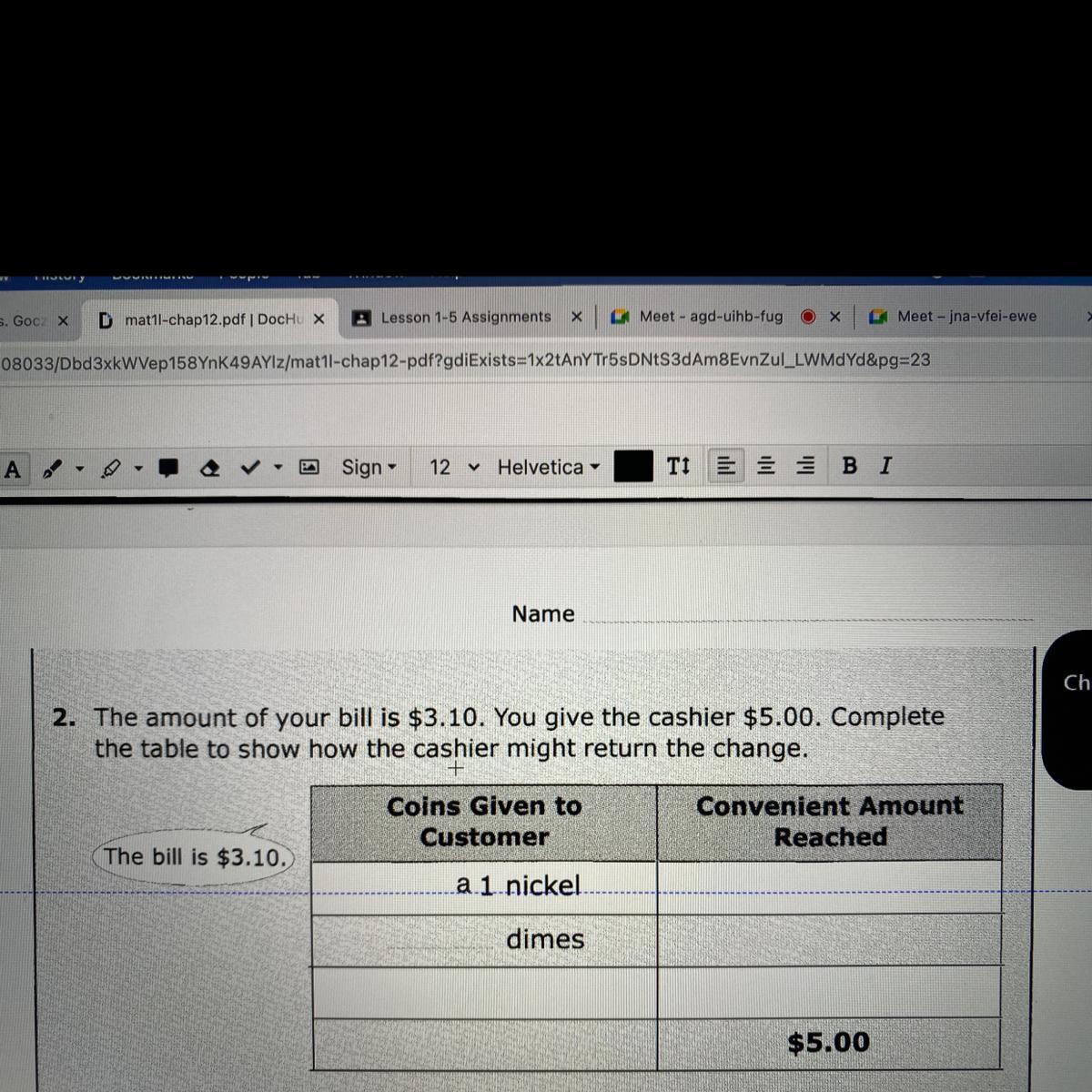 2. The Amount Of Your Bill Is $3.10. You Give The Cashier $5.00. Completethe Table To Show How The Cashier