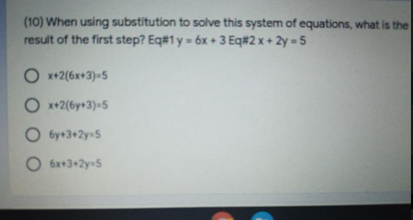 (10) When Using Substitution To Solve This System Of Equations, What Is The Result Of The First Step?