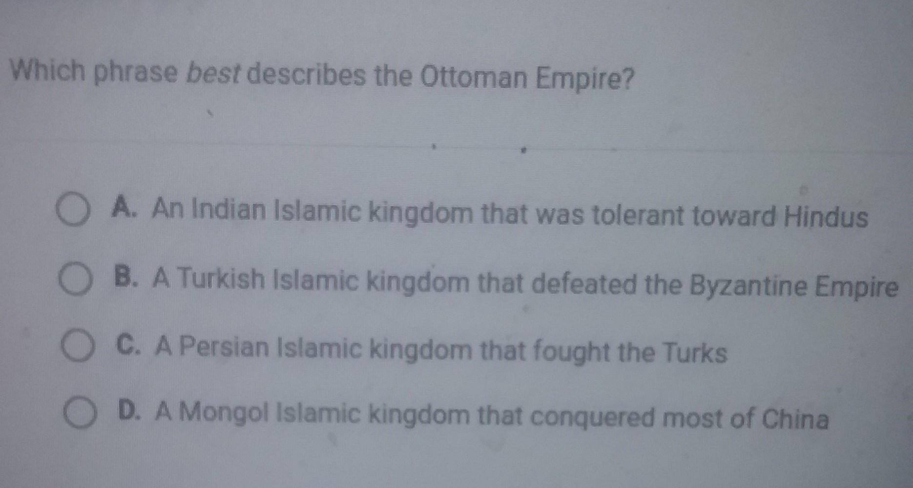 Which Phrase Best Describes The Ottoman Empire?please Help