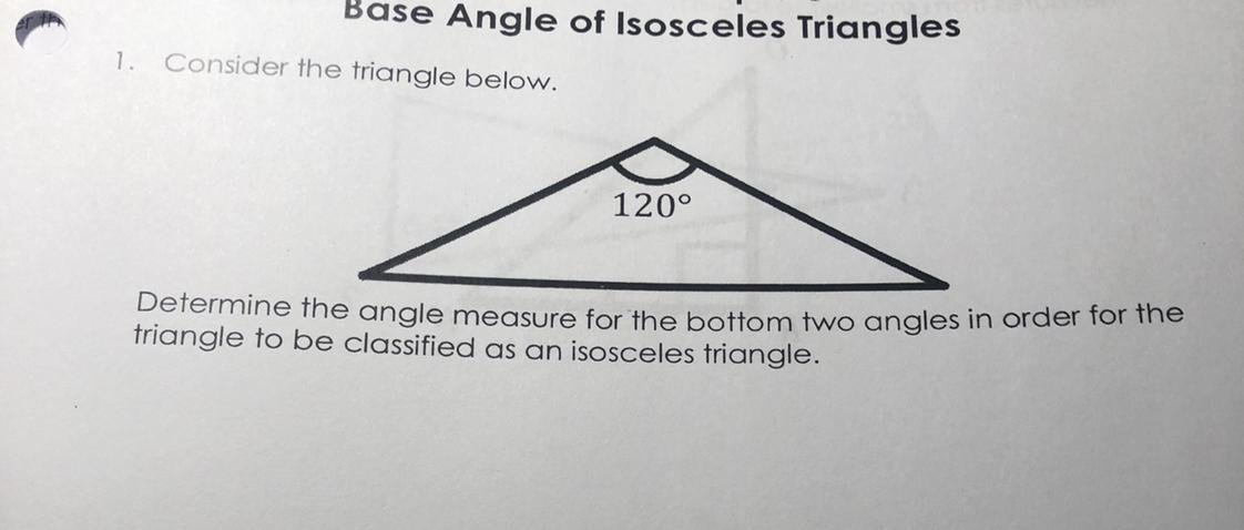 Consider The Triangle Below. Determine The Angle Measure For The Bottom Two Angles In Order For The Triangle