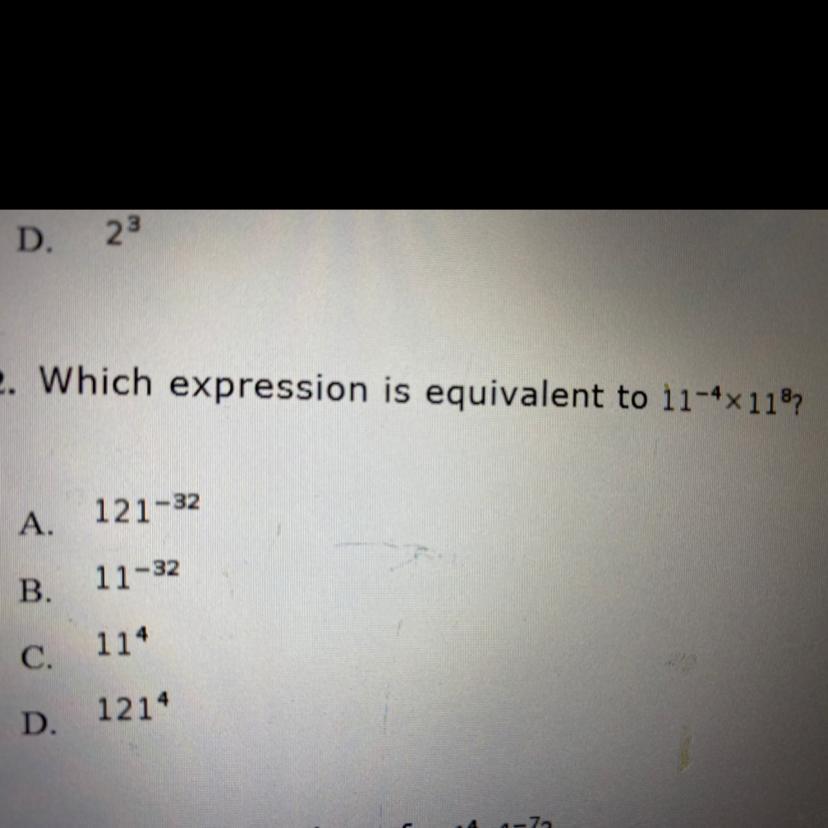 2. Which Expression Is Equivalent To 11-4x118?A.121-32B.11-32C.114D.1214