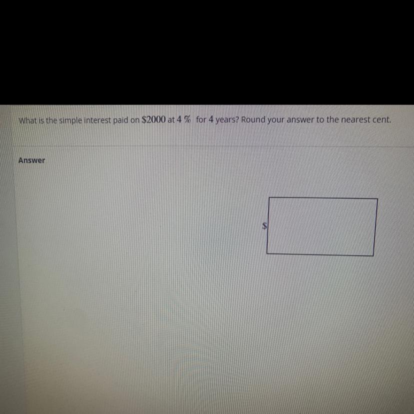 What Is The Simple Interest Paid On 2000$ At 4% For 4 Years? 