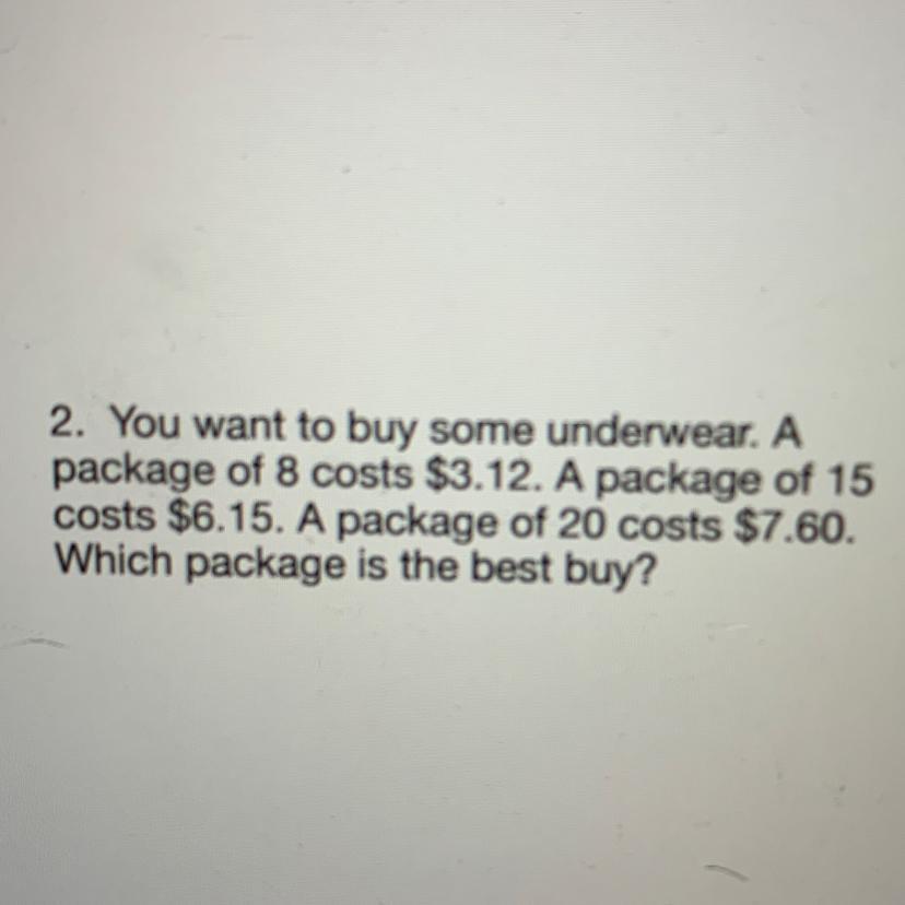 . You Want To Buy Some Underwear. Apackage Of 8 Costs $3.12. A Package Of 15costs $6.15. A Package Of