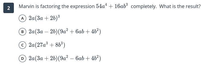 Marvin Is Factoring The Expression 54a^4+16ab^3 Completely. What Is The Result