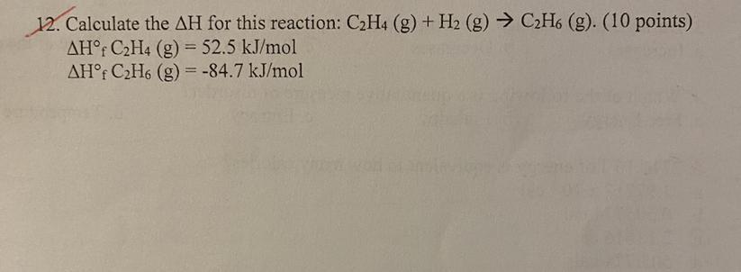Calculate The H For This Reaction: CH4 (g) + H (g) CH6 (g). (10 Points)Hf CH4 (g) = 52.5 KJ/molHf CH6